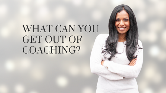 What Can You Get Out of Coaching?